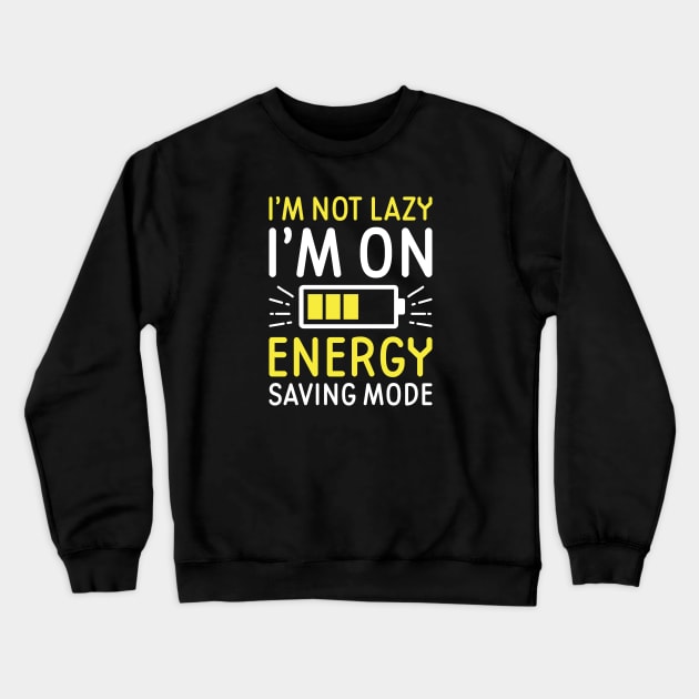 Energy Saving Mode Crewneck Sweatshirt by CreativeJourney
